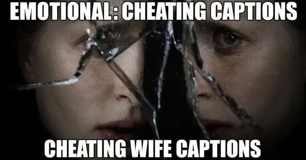 Emotional Cheating Wife Captions