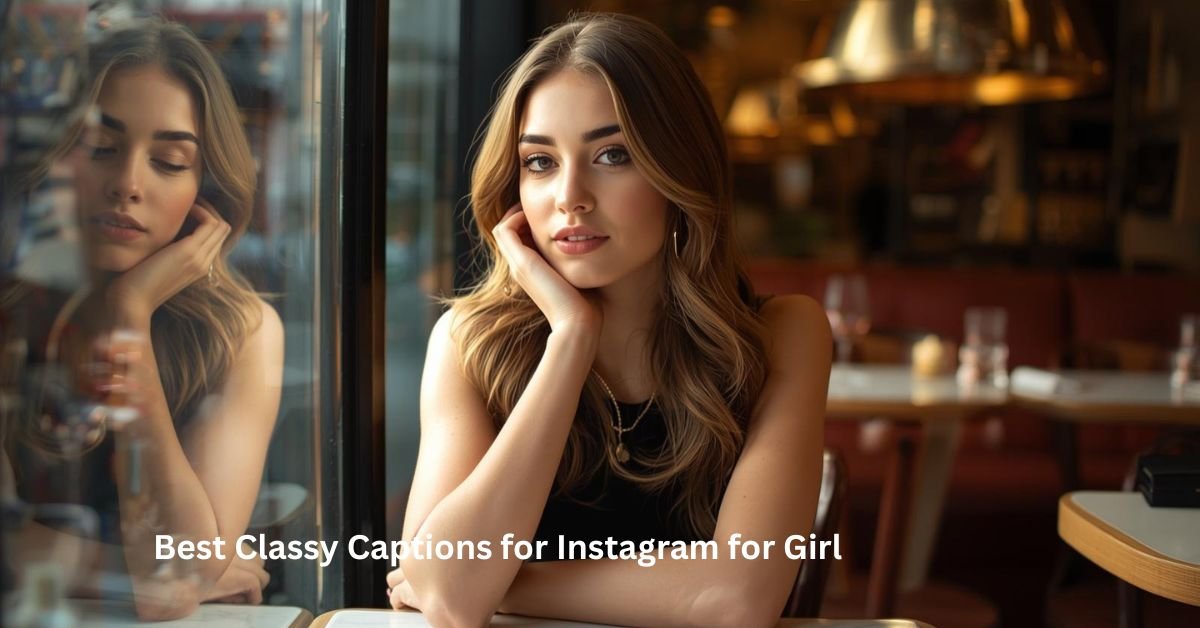 Best Classy Captions for Instagram for Girl