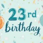 23rd Birthday Captions