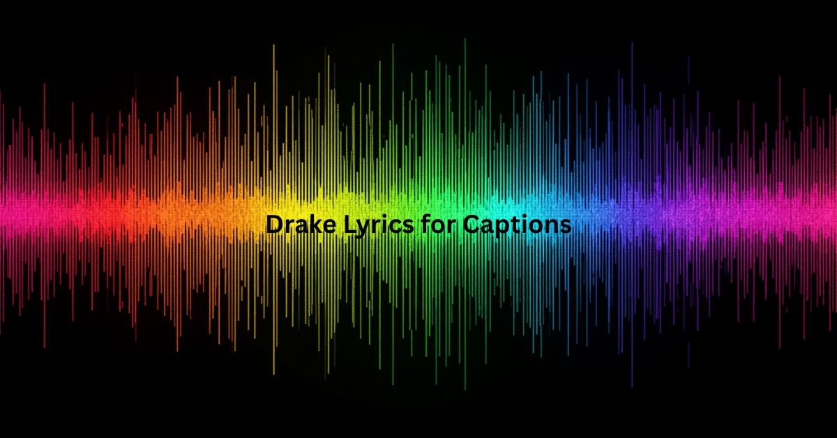 Drake Lyrics for Captions