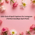 End of April Captions