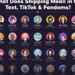 What Does Shipping Mean in Text, TikTok & Fandoms?