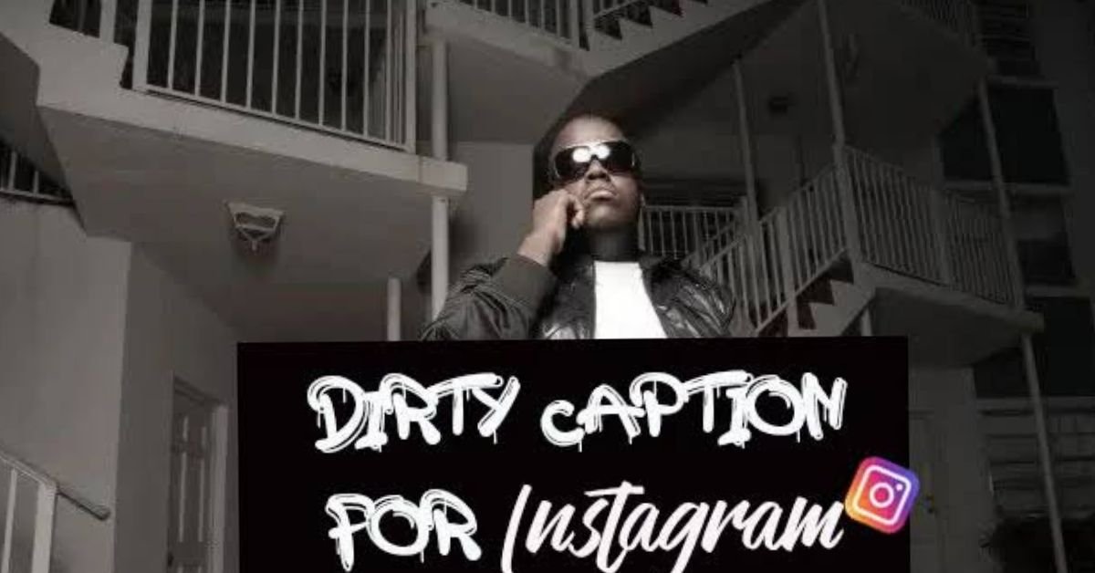 Dirty Captions for Instagram for Boys